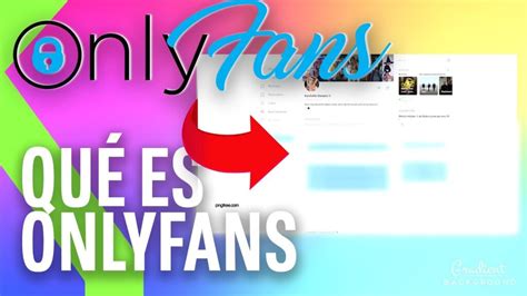 Cómo Funciona OnlyFans y Qué Es: Una Guía Completa en。